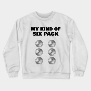 Beer Drinker 'My Kind of Six Pack' Crewneck Sweatshirt